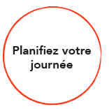 Planifiez votre journée